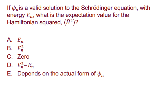 If n is a valid solution to the Schrdinger equation, with
