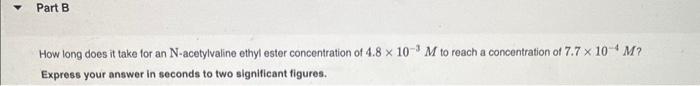  How long does it take for an N-acetylvaline ethyl ester concentration