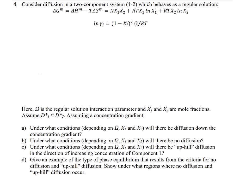 4. Consider diffusion in a two-component system (1-2) which behaves as