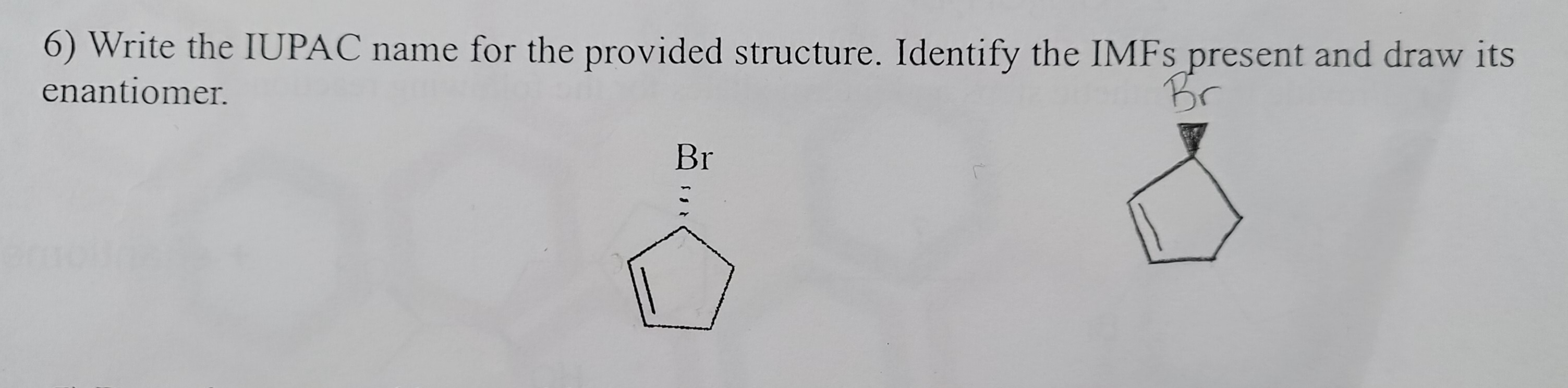  Write the IUPAC name for the provided structure. Identify the intermolecular
