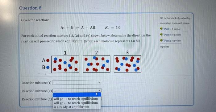 the reaction will proceed to reach equilibrium Given the reaction: A2+B=A+ABKc=5.0 For