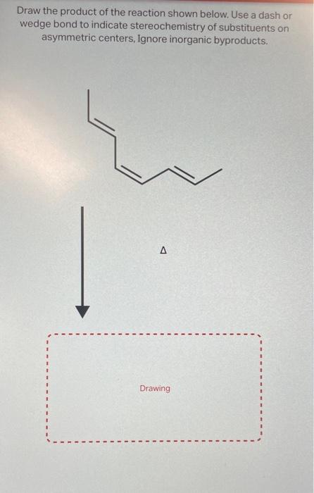Thank you for your help. Draw the product of the reaction shown