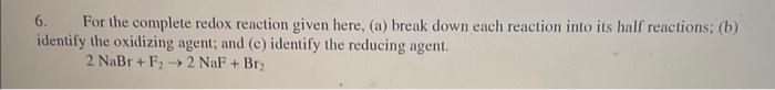 6. For the complete redox reaction given here, (a) break down each
