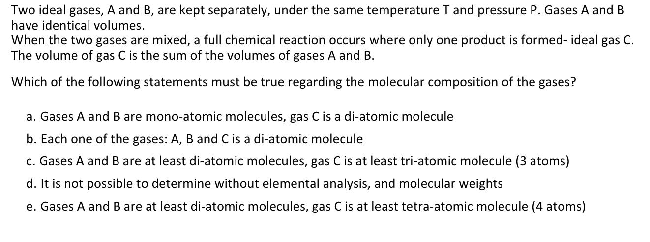  Two ideal gases, A and B, are kept separately, under the