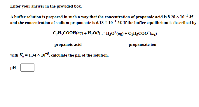  Enter your answer in the provided box. A buffer solution is