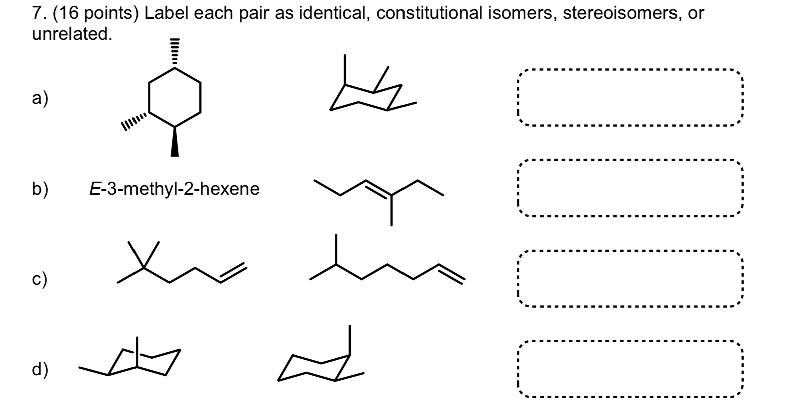  (16 points) Label each pair as identical, constitutional isomers, stereoisomers, or