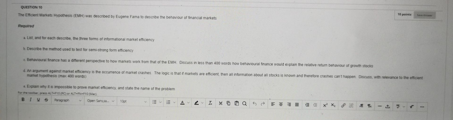  QUESTION 10 The Efficient Markets Hypothesis (EMH) was described by Eugene