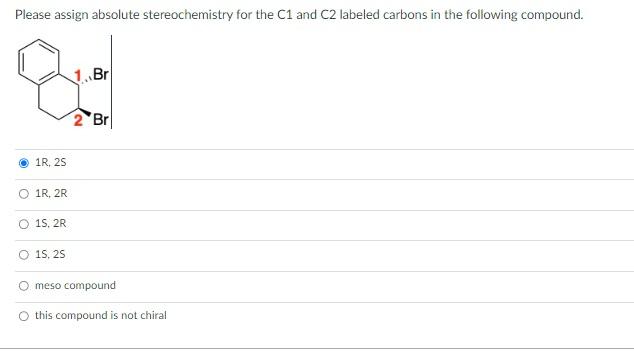Please explain how you know it's correct. Please assign absolute stereochemistry for