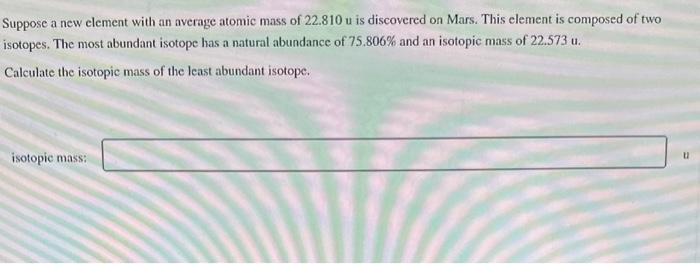 plz help ! have a great day !! Suppose a new element