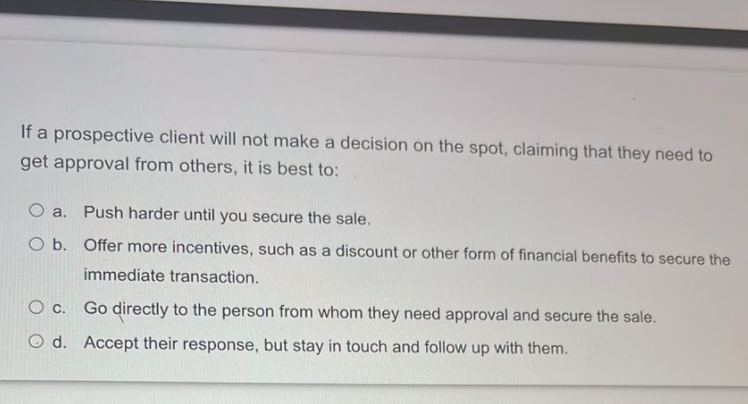  If a prospective client will not make a decision on the