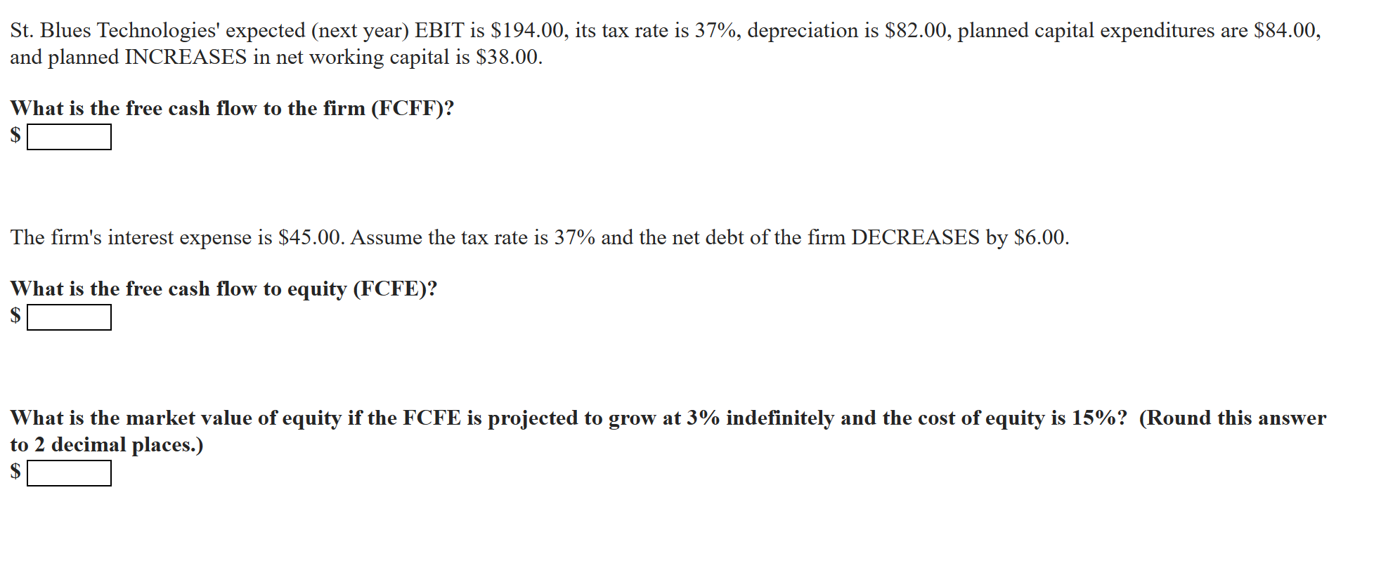 St. Blues Technologies' expected (next year) EBIT is $194.00, its tax