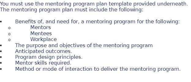  You must use the mentoring program plan template provided underneath. The