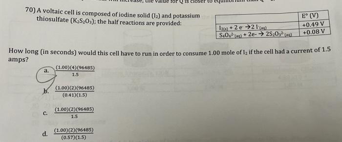  70) A voltaic cell is composed of iodine solid (I2) and