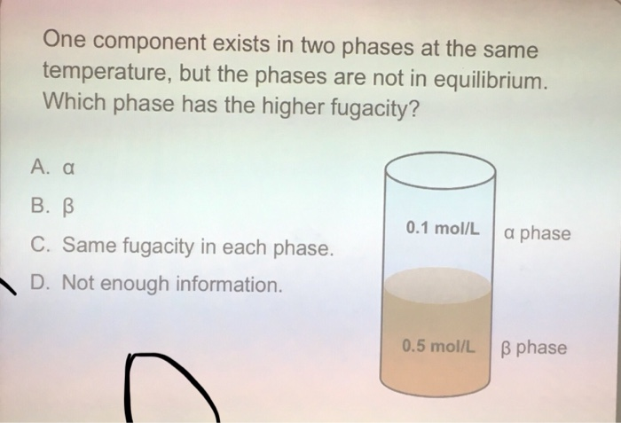  One component exists in two phase at the same temperature, but