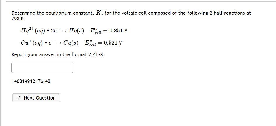  Determine the equilibrium constant, K, for the voltaic cell composed of