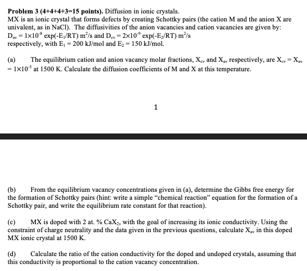  Diffusion in ionic crystals. MX is an ionic crystal that forms