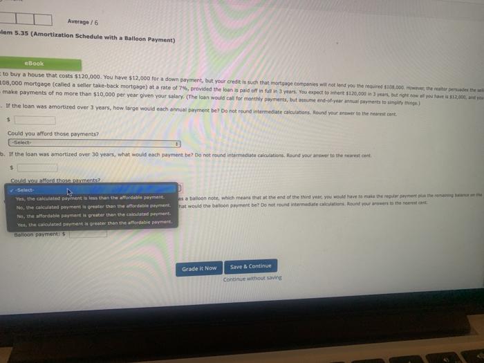 $12,000 for a down payment, but your credit is such that mortgage
