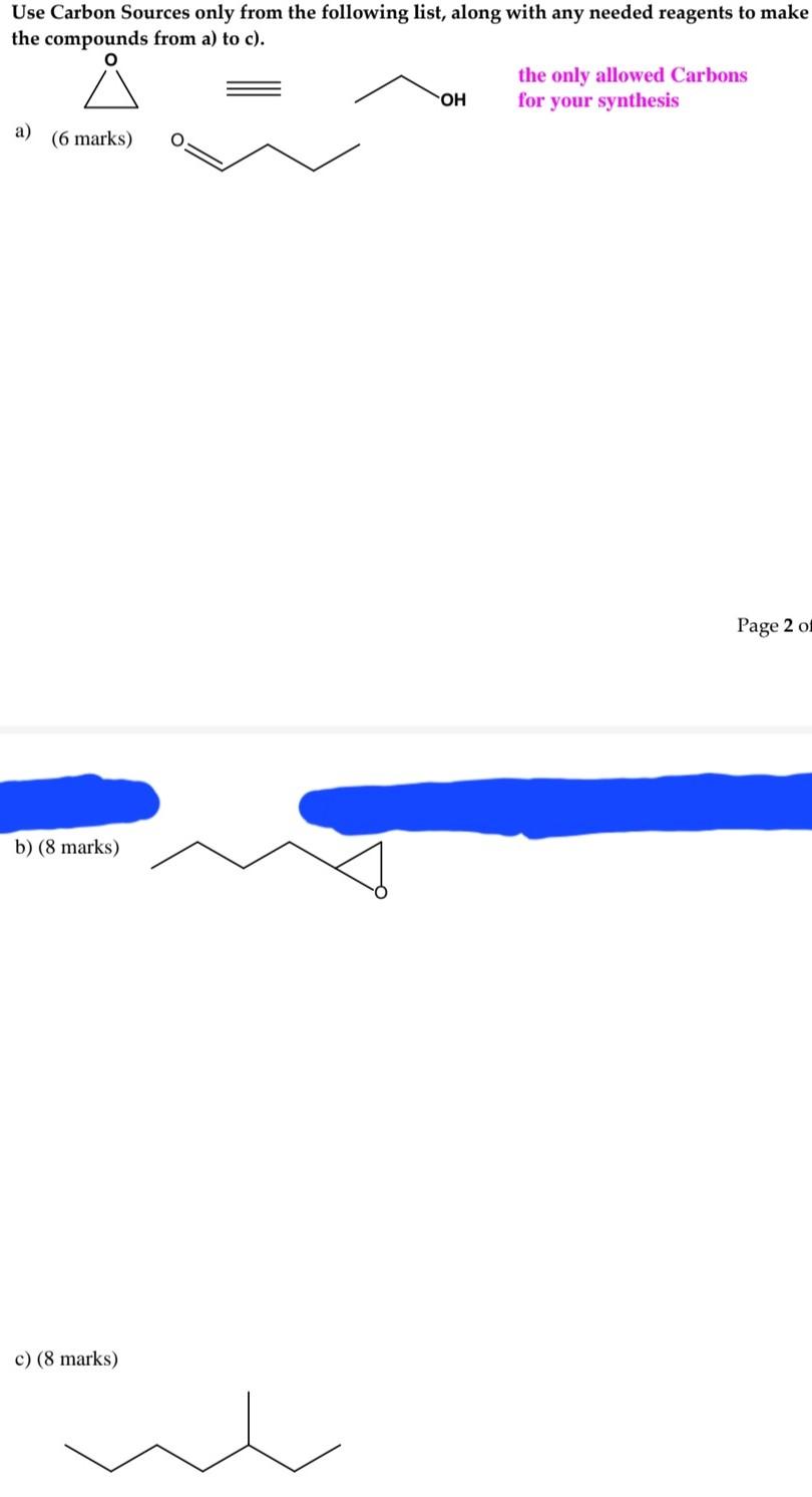 make the compounds from a) to c ). the only allowed Carbons