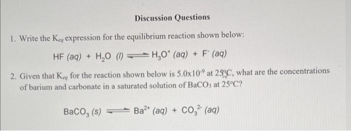  1. Write the Keq expression for the equilibrium reaction shown below: