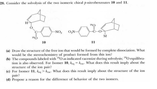  Consider the solvolysis of the two isomeric chiral p-nitrobenzoates 10 and