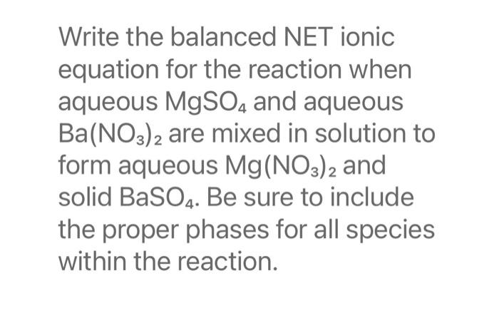  Write the balanced NET ionic equation for the reaction when aqueous