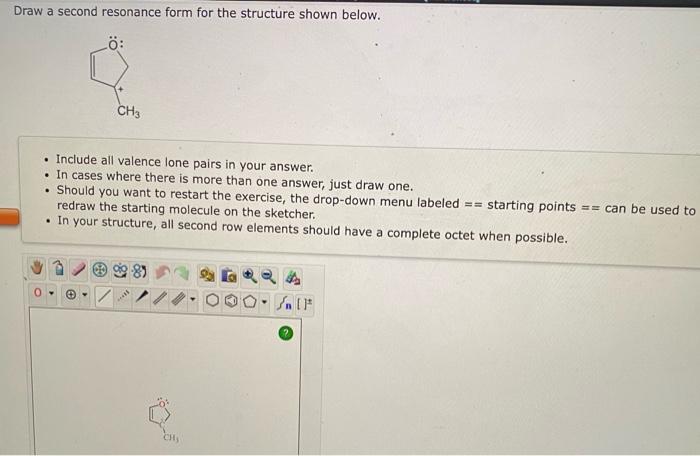  Draw a second resonance form for the structure shown below. -