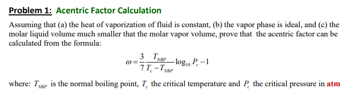  Problem 1: Acentric Factor Calculation Assuming that (a) the heat of