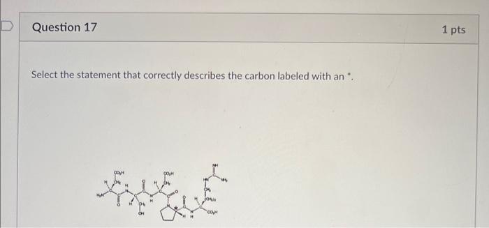  Select the statement that correctly describes the carbon labeled with an