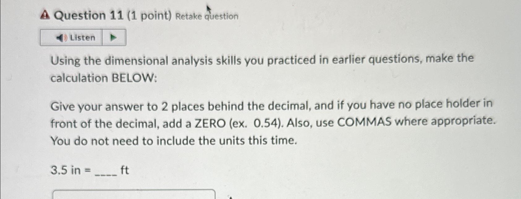  Question 11(1 point) Retake question Using the dimensional analysis skills you