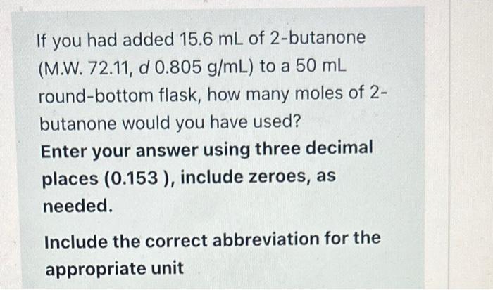 milliliters) of a compound to moles. If a procedure required that you