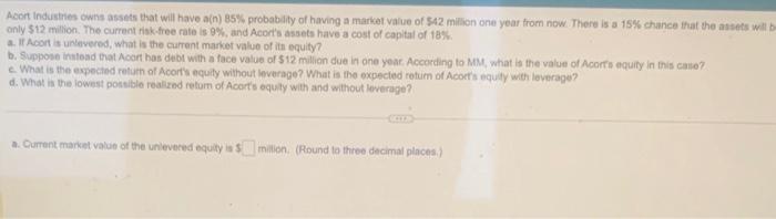 answer all sections Aeort industries owns assets that will have a(n) 85%