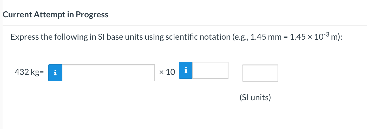 Express the following in SI base units using scientific notation (e.g.,
