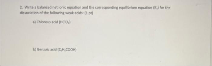  2. Write a balanced net ionic equation and the corresponding equilibrium
