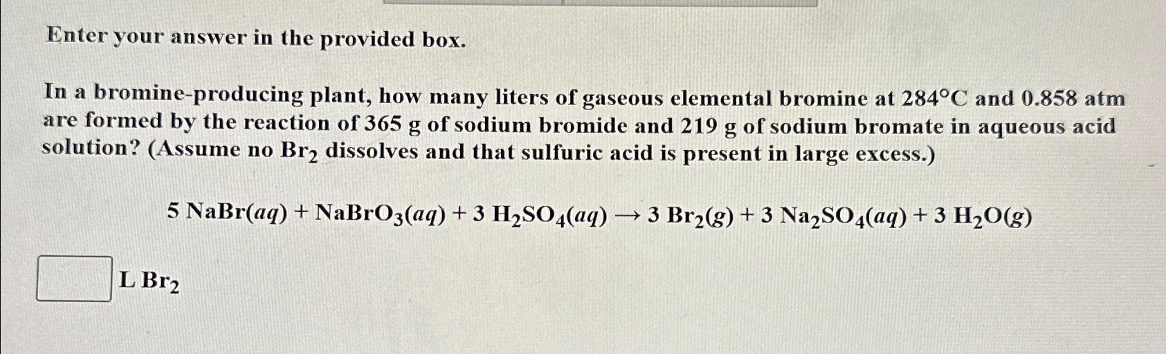  Enter your answer in the provided box. In a bromine-producing plant,