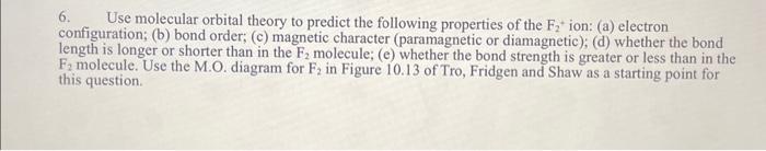 Also include MO diagram please 6. Use molecular orbital theory to predict