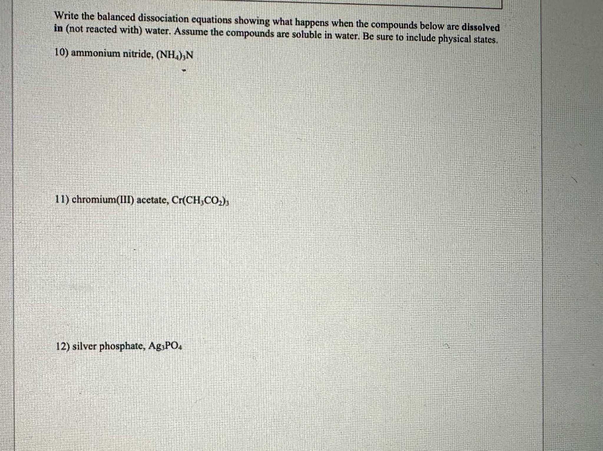  Write the balanced dissociation equations showing what happens when the compounds