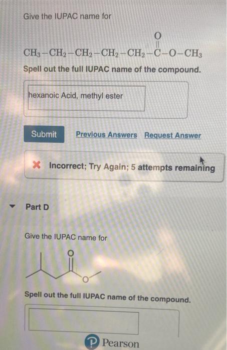 of the compound. Part B Give a common name for Spell out