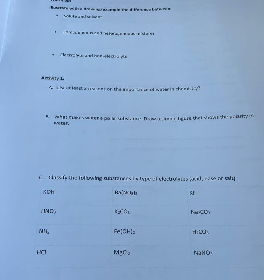  Illustrate with a drawing/example the difference between: Solute and solvent Homogeneous