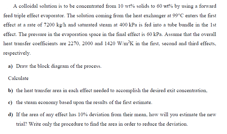  A colloidal solution is to be concentrated from 10wt% solids to