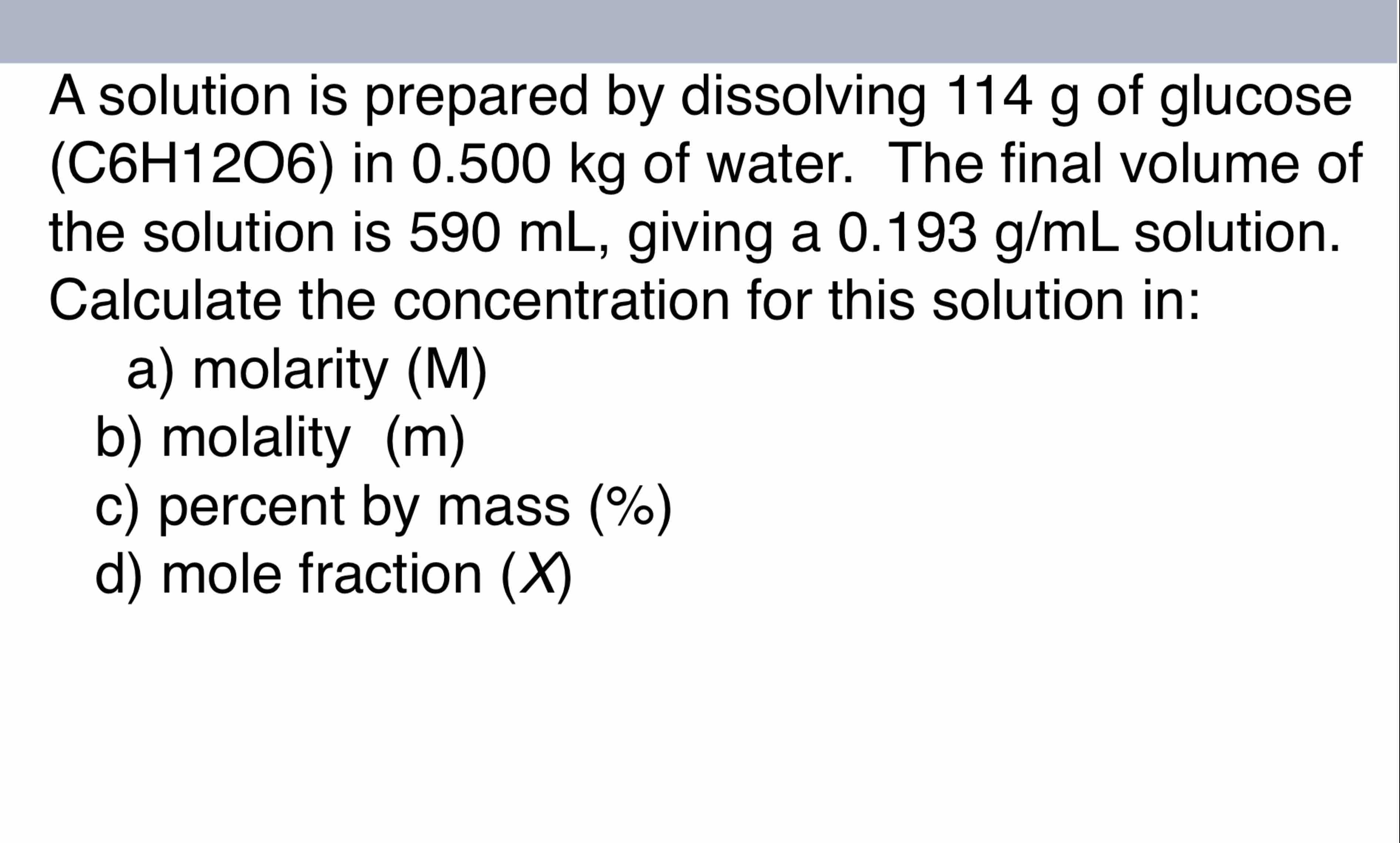 A solution is prepared by dissolving 28.6 g of glucose (C6H12O6)