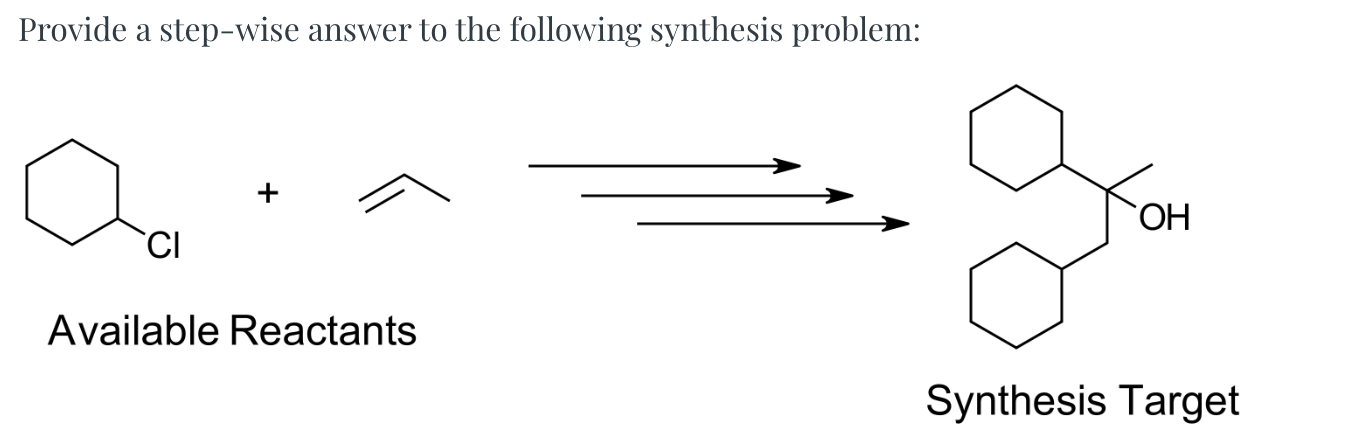  Provide a step-wise answer to the following synthesis problem: Available Reactants