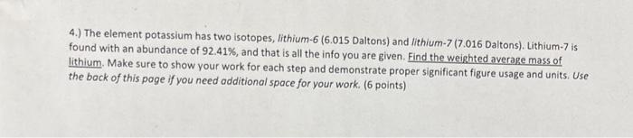  I need help with this question 4.) The element potassium has