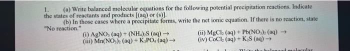  1. (a) Write balanced molecular equations for the following potential precipitation