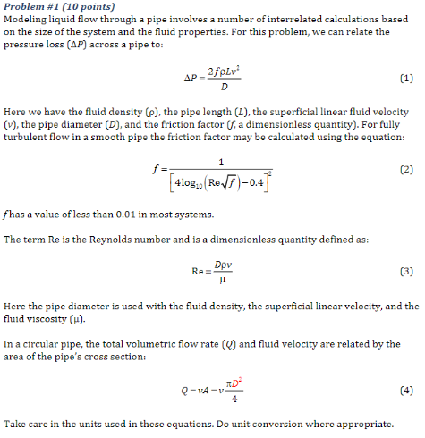  Problem #1 (10 points) Modeling liquid flow through a pipe involves