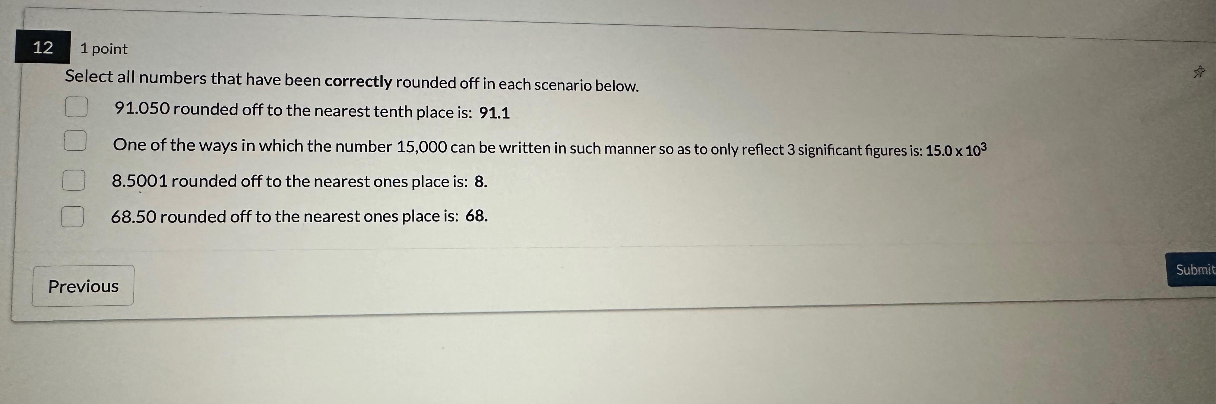  12 1 point Select all numbers that have been correctly rounded