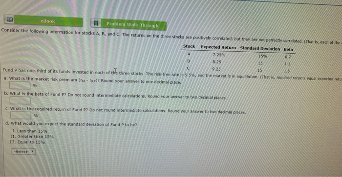  eBook Problem Walk-Through Consider the following Information for stocks A, B,