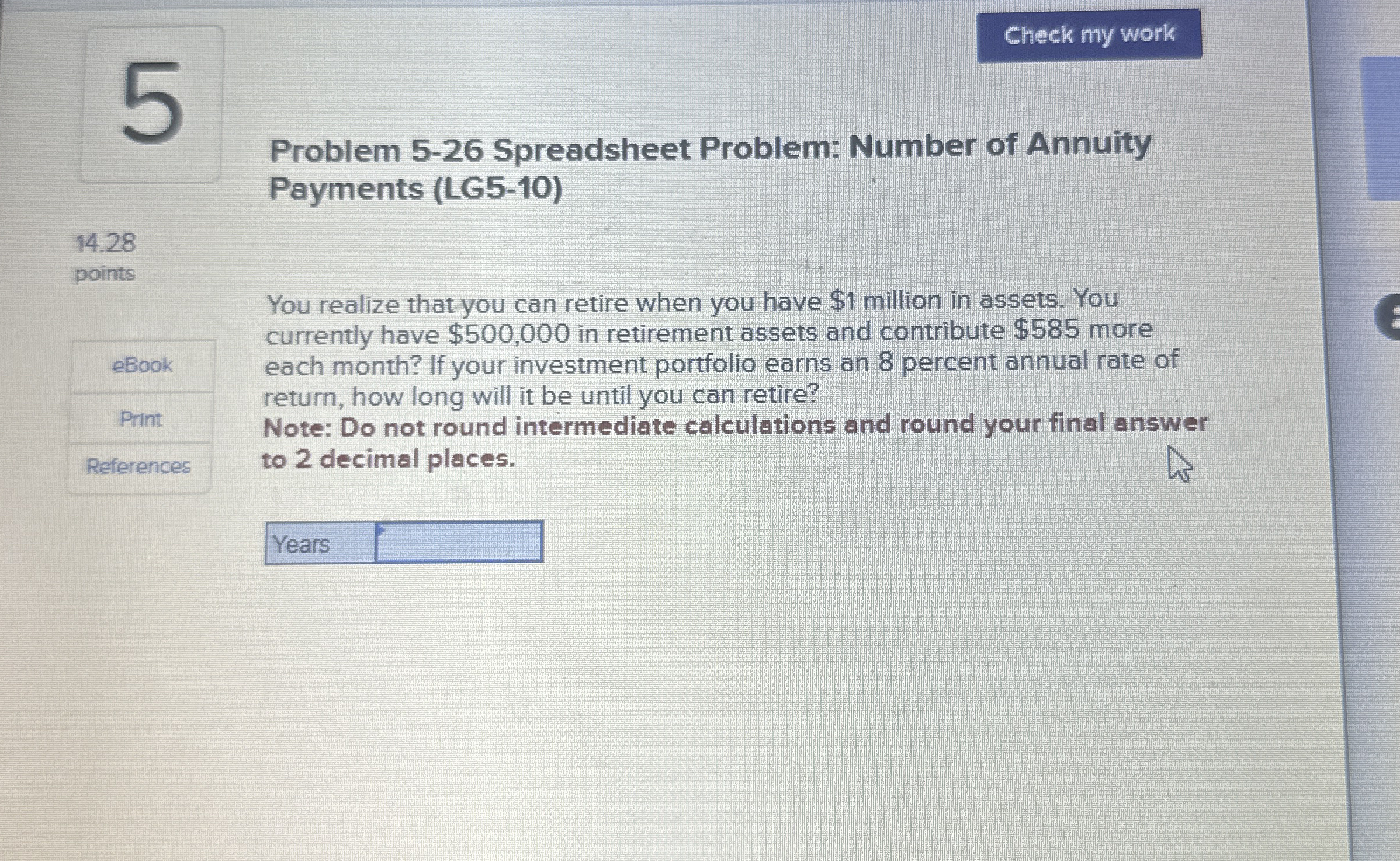  Problem 5-26 Spreadsheet Problem: Number of Annuity Payments (LG5-10) 
