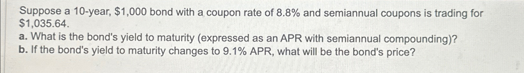  Suppose a 10-year, $1,000 bond with a coupon rate of 8.8%