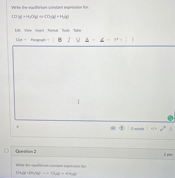 please help with writing the equilibrium expressions Write the equilibrium constant expression