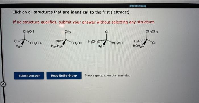  Click on all structures that are identical to the first (leftmost).